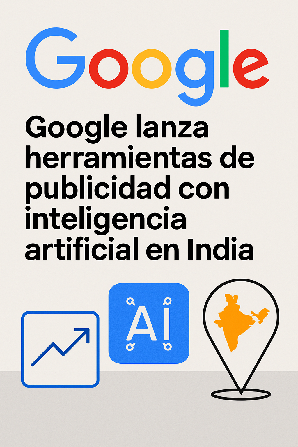 google ha presentado sus innovadoras herramientas de marketing basadas en inteligencia artificial en india, marcando un nuevo capítulo tras la eliminación del 'impuesto google'. descubre cómo estas soluciones transformarán la estrategia digital de las empresas indias.